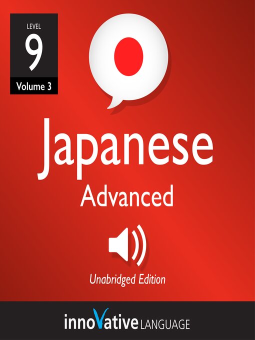 Title details for Learn Japanese: Level 9: Advanced Japanese by Innovative Language Learning, LLC - Available